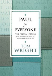 Paul for Everyone: Prison Letters (New Testament for Everyone) - Tom Wright