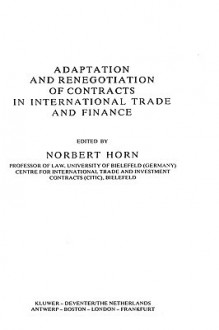 Adaptation and Renegotiation of Contracts in International Trade and Finance - Horn