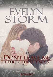 Don't leave me for Christmas - Evelyn Storm, FC Design