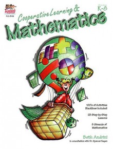 Cooperative Learning & Mathematics, A Multi-Structural Approach Grades K-8 - Beth Andrini, Spencer Kagan