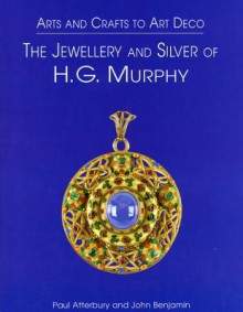 Arts & Crafts to Art Deco: Art Deco Jeweller and Silversmith - Paul Atterbury