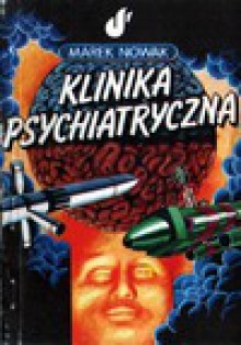 Klinika psychiatryczna - Marek Nowak