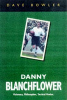 Danny Blanchflower - David Bowler