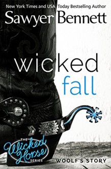 Wicked Fall (The Wicked Horse Series Book 1) - Sawyer Bennett