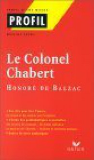 Profil D'une Oeuvre: Le Colonel Chabert (1832), Honoré De Balzac - Adeline Lesot