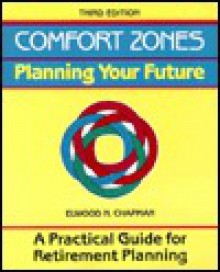 Comfort Zones: Planning Your Future (Crisp Professional Series) - Elwood N. Chapman, Michael G. Crisp