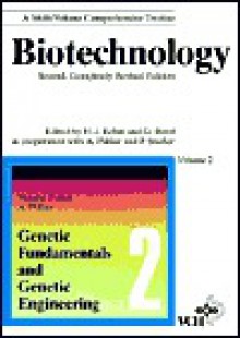 Biotechnology, Genetic Fundamentals and Genetic Engineering - Alfred Pühler