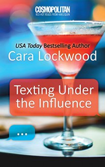 Texting Under the Influence - Cara Lockwood