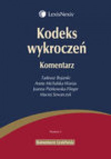 Kodeks wykroczeń Komentarz - Tadeusz Bojarski, Aneta Michalska-Warias, Joanna Piórkowska-Flieger, Maciej Szwarczyk