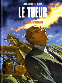 Le cœur à l'ouvrage (Le Tueur, #10) - Matz, Luc Jacamon