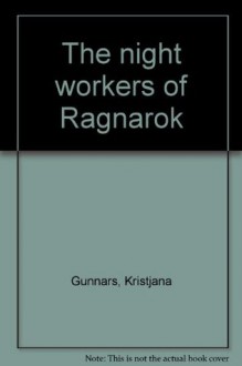 The night workers of Ragnarok - Kristjana Gunnars