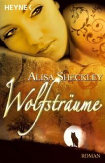 Wolfsträume - Alisa Sheckley, Franziska Heel