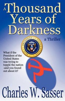 A Thousand Years of Darkness - Charles W. Sasser