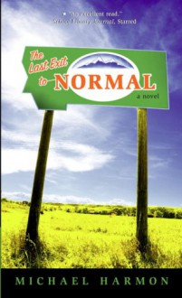 The Last Exit to Normal - Michael Harmon