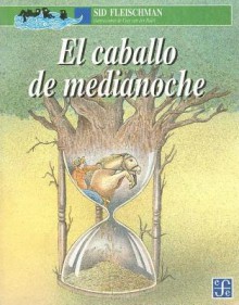 El Caballo de Medianoche - Sid Fleischman