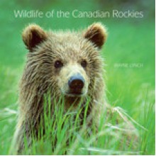 Wildlife of the Canadian Rockies - Wayne Lynch