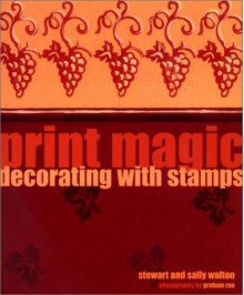 Print Magic: Decorating with Stamps - Stewart Walton, Sally Walton