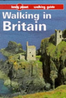 Lonely Planet Walking in Britain (Serial) - David Else