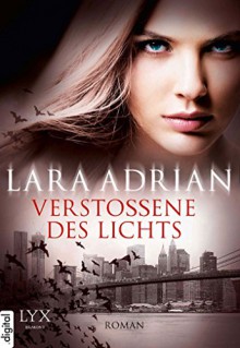 Verstoßene des Lichts - Lara Adrian, Firouzeh Akhavan-Zandjani