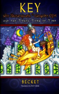 Key the Steampunk Vampire Girl and the Tower Tomb of Time - Becket