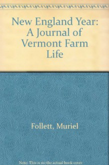 New England Year: A Journal of Vermont Farm Life - Muriel Follett,Herbert Waters