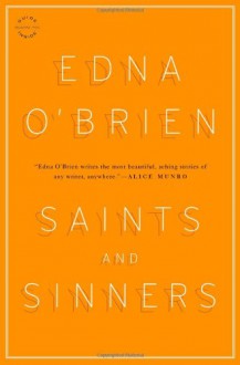 Saints and Sinners: Stories - Edna O'Brien