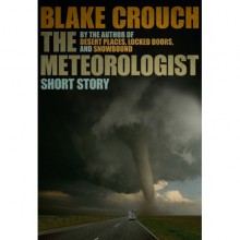 The Meteorologist - Blake Crouch