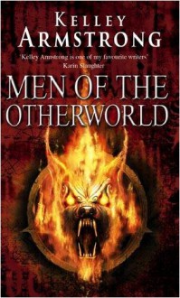 Men of the Otherworld (Otherworld Stories, #I) - Kelley Armstrong