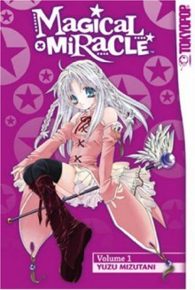 Magical x Miracle Volume 1 - Yuzu Mizutani