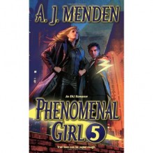 Phenomenal Girl 5 (Elite Hands of Justice, #1) - A.J. Menden