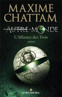 L'Alliance des Trois - Maxime Chattam