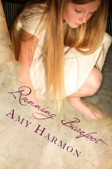 Running Barefoot - Amy Harmon