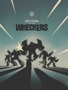 Transformers: Last Stand of the Wreckers HC - Nick Roche, James Roberts