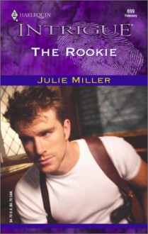 The Rookie - Julie Miller