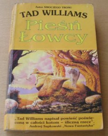 Pieśń Łowcy - Tad Williams, Bogumiła Kaniewska