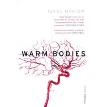 Warm Bodies - Isaac Marion