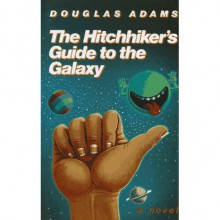 The Hitchhiker's Guide to the Galaxy - Douglas Adams