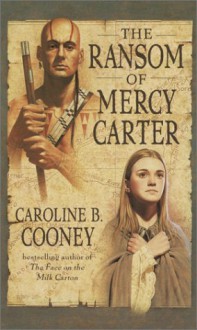 The Ransom of Mercy Carter - Caroline B. Cooney