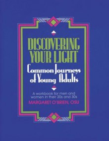 Discovering Your Light: Common Journeys of Young Adults - Margaret O'Brien, John M. Cusick