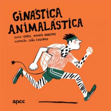 Ginástica Animalástica - Isabel Minhós Martins, João Fazenda