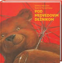 Pod medvedovim dežnikom - Svetlana Makarovič, Gorazd Vahen