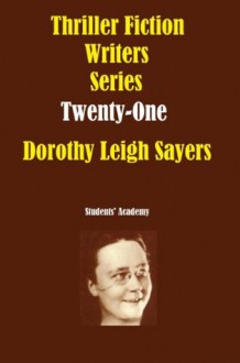 Thriller Fiction Writers Series-Twenty-One-Dorothy Leigh Sayers - Students' Academy