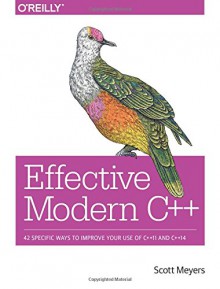 Effective Modern C++: 42 Specific Ways to Improve Your Use of C++11 and C++14 - Scott Meyers