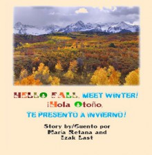 Hello fall, meet winter! / ¡Hola Otoño, te presento a Invierno! - Maria Retana