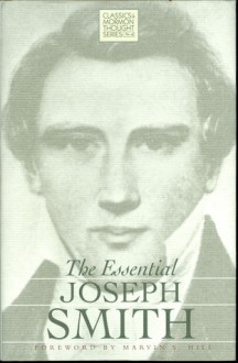 The Essential Joseph Smith - Marvin S. Hill