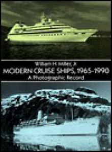 Modern Cruise Ships, 1965-1990: A Photographic Record - William H. Miller Jr.