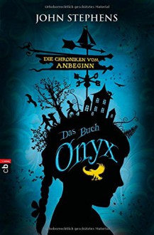 Die Chroniken vom Anbeginn - Onyx: Band 3 - John Stephens, Friedrich Pflüger