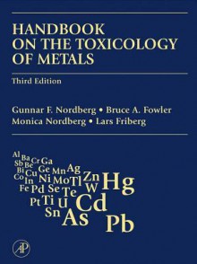 Handbook on the Toxicology of Metals - Gunnar F Nordberg, Monica Nordberg, Bruce A Fowler