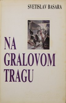 Na Gralovom tragu (Fama o biciklistima #2) - Svetislav Basara