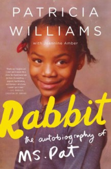 Rabbit: The Autobiography of Ms. Pat - Patricia Williams, Jeannine Amber